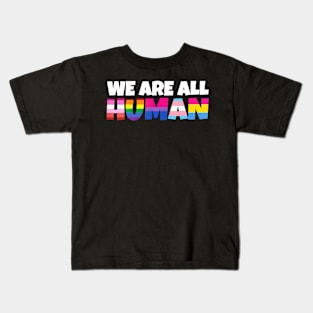 We Are All Human Proud Lgbt Rainbow Flag Inspirational Kids T-Shirt